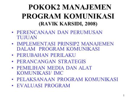 POKOK2 MANAJEMEN PROGRAM KOMUNIKASI (RAVIK KARSIDI, 2008)