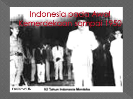 Indonesia pada Awal Kemerdekaan sampai 1950