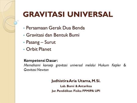 Judhistira Aria Utama, M.Si. Jur. Pendidikan Fisika FPMIPA UPI