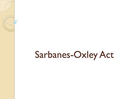 Sarbanes-Oxley Act.