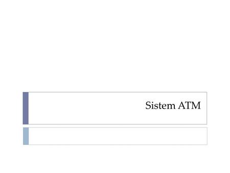 Sistem ATM.