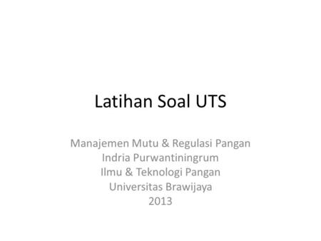 Latihan Soal UTS Manajemen Mutu & Regulasi Pangan