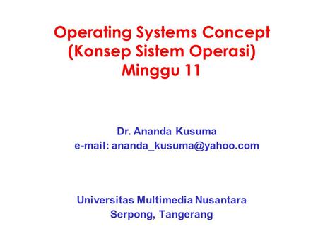 Operating Systems Concept (Konsep Sistem Operasi) Minggu 11