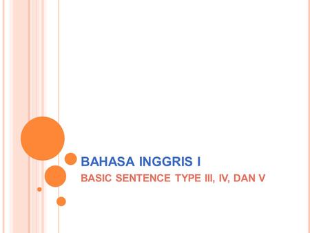 BASIC SENTENCE TYPE III, IV, DAN V