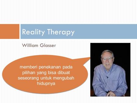 Reality Therapy William Glasser