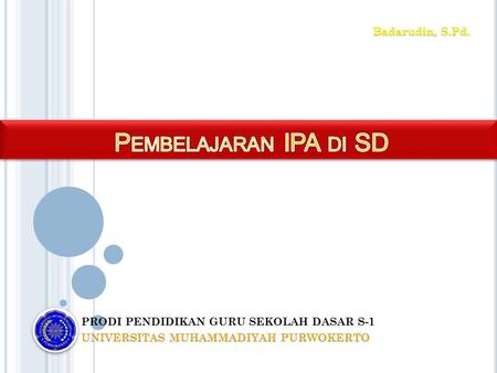 Pembelajaran IPA di SD Badarudin, S.Pd.
