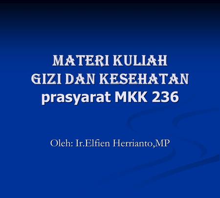 Materi kuliah GIZI DAN KESEHATAN prasyarat MKK 236