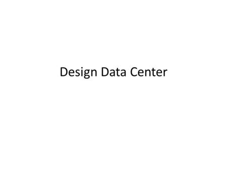Design Data Center.