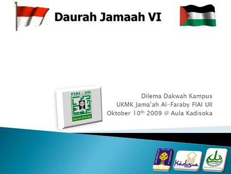 Dilema Dakwah Kampus UKMK Jama’ah Al-Faraby FIAI UII Oktober 10 th Aula Kadisoka Daurah Jamaah VI.