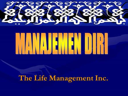 The Life Management Inc. Suatu metode mengelola diri untuk mencapai tujuan hidup tertentu.