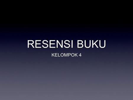 RESENSI BUKU KELOMPOK 4.