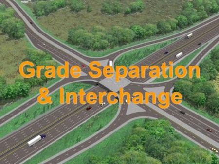 Grade Separation & Interchange