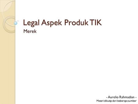 Legal Aspek Produk TIK Merek - Aurelio Rahmadian -