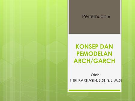 KONSEP DAN PEMODELAN ARCH/GARCH
