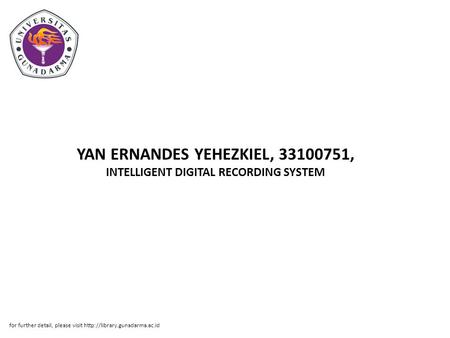 YAN ERNANDES YEHEZKIEL, 33100751, INTELLIGENT DIGITAL RECORDING SYSTEM for further detail, please visit