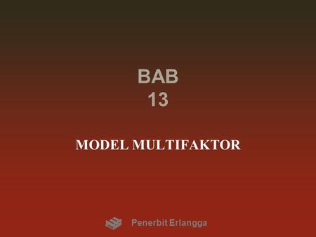 BAB 13 MODEL MULTIFAKTOR Penerbit Erlangga.