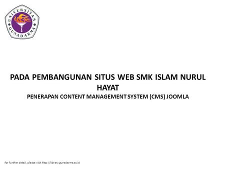PADA PEMBANGUNAN SITUS WEB SMK ISLAM NURUL HAYAT PENERAPAN CONTENT MANAGEMENT SYSTEM (CMS) JOOMLA for further detail, please visit http://library.gunadarma.ac.id.