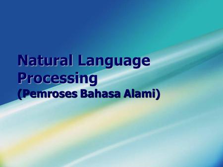 Natural Language Processing (Pemroses Bahasa Alami)