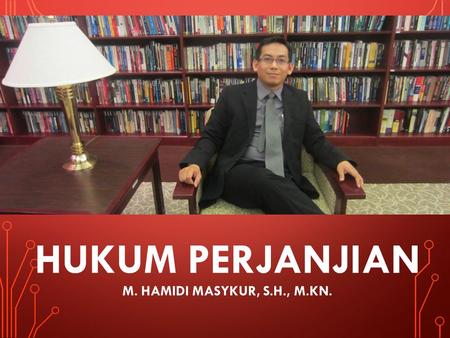 HUKUM PERJANJIAN M. Hamidi masykur, s.h., m.kn.