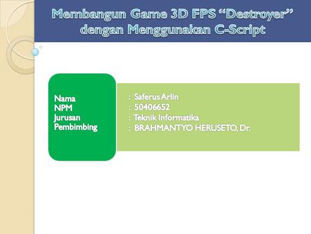 Membangun Game 3D FPS “Destroyer” dengan Menggunakan C-Script