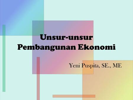 Unsur-unsur Pembangunan Ekonomi