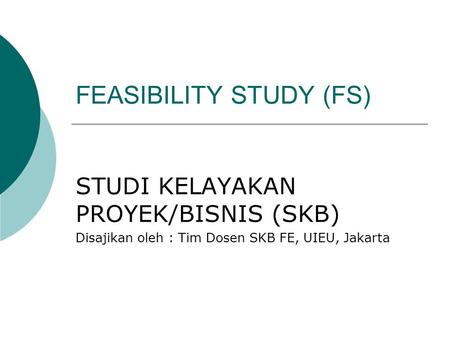 FEASIBILITY STUDY (FS)