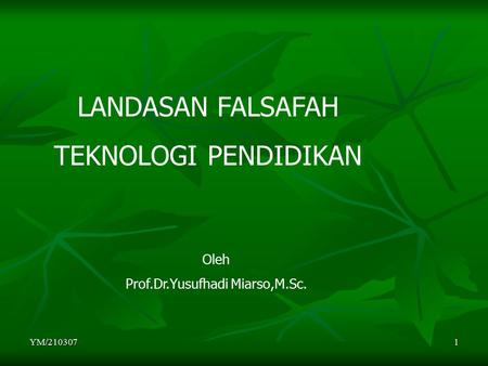 Prof.Dr.Yusufhadi Miarso,M.Sc.