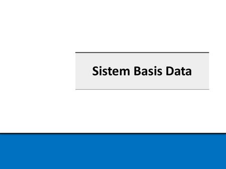 Sistem Basis Data.