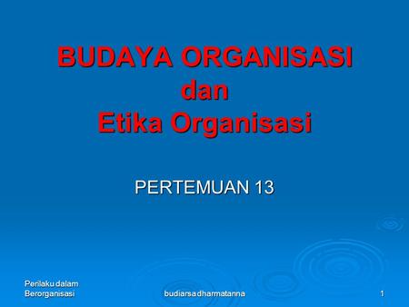 BUDAYA ORGANISASI dan Etika Organisasi