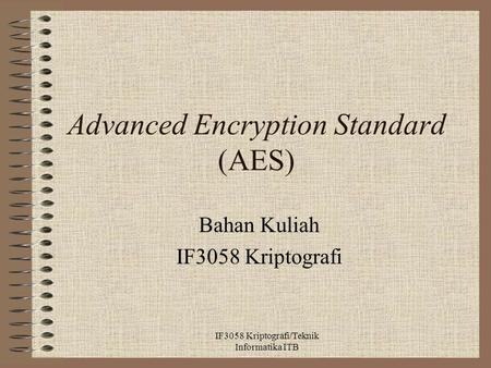 Advanced Encryption Standard (AES)