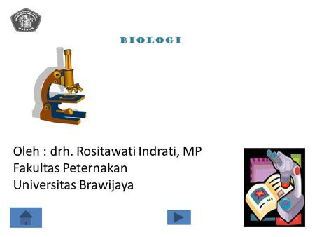 Oleh : drh. Rositawati Indrati, MP Fakultas Peternakan