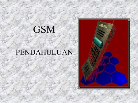GSM PENDAHULUAN 1.1 Tujuan Menyebutkan jaringan radio bergerak seluler digital Mengetahui tentang GSM Mengetahui tentang DCS Fungsi dan aplikasi SIM.