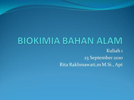 Kuliah 1 23 September 2010 Rita Rakhmawati,m M.Si., Apt.