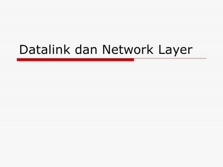 Datalink dan Network Layer
