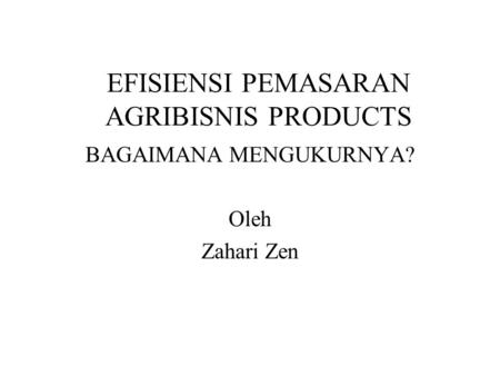 EFISIENSI PEMASARAN AGRIBISNIS PRODUCTS