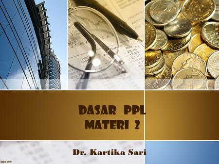 DASAR PPL MATERI 2 Dr. Kartika Sari.