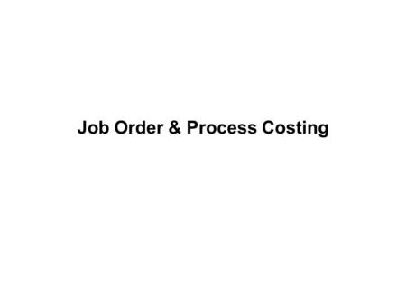 Job Order & Process Costing