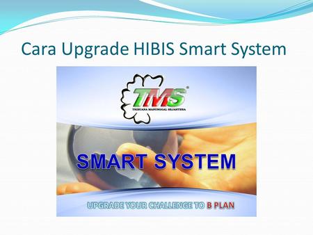 Cara Upgrade HIBIS Smart System