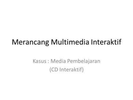 Merancang Multimedia Interaktif