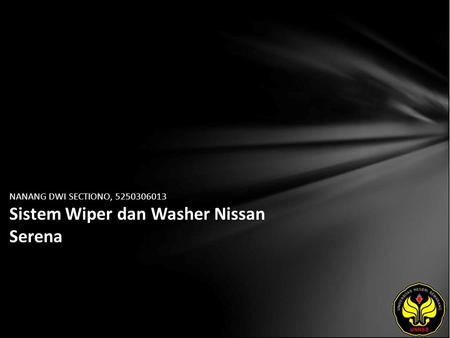 NANANG DWI SECTIONO, 5250306013 Sistem Wiper dan Washer Nissan Serena.