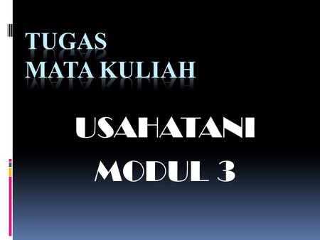 TUGAS MATA KULIAH USAHATANI MODUL 3.