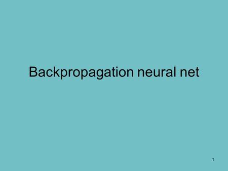 Backpropagation neural net