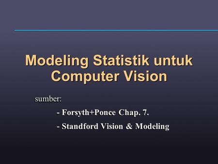 Modeling Statistik untuk Computer Vision