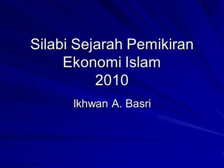 Silabi Sejarah Pemikiran Ekonomi Islam 2010