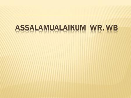 Assalamualaikum Wr. Wb.
