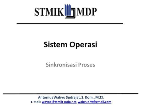 Sistem Operasi Sinkronisasi Proses.
