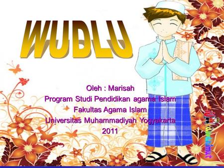 WUDLU Oleh : Marisah Program Studi Pendidikan agama Islam