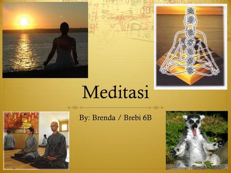 Meditasi By: Brenda / Brebi 6B.