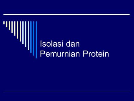 Isolasi dan Pemurnian Protein