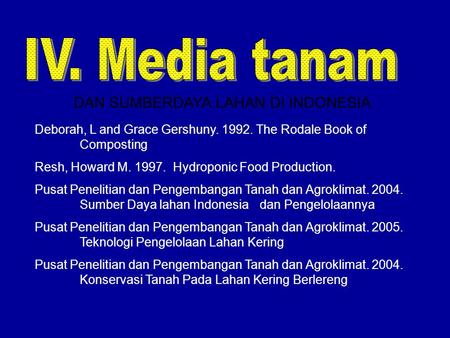 IV. Media tanam DAN SUMBERDAYA LAHAN DI INDONESIA